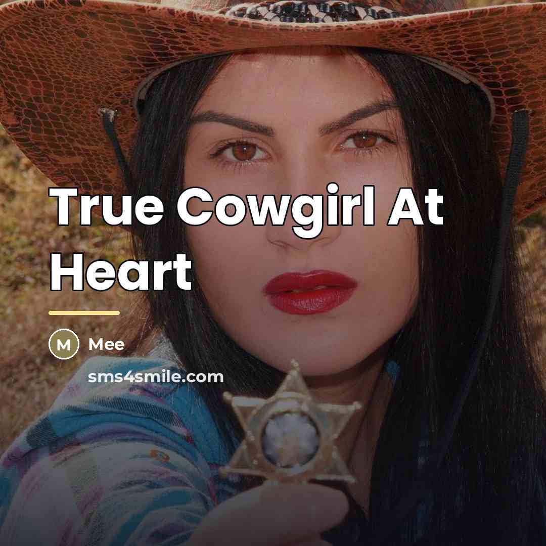 “True Cowgirl At Heart…” quote by Mee
