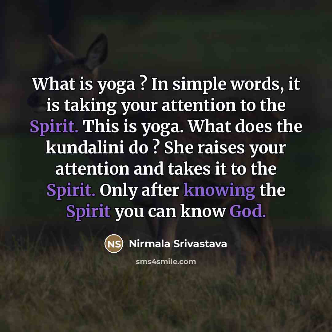 “What is yoga ? In simple words, it is taking…” quote by Nirmala Srivastava