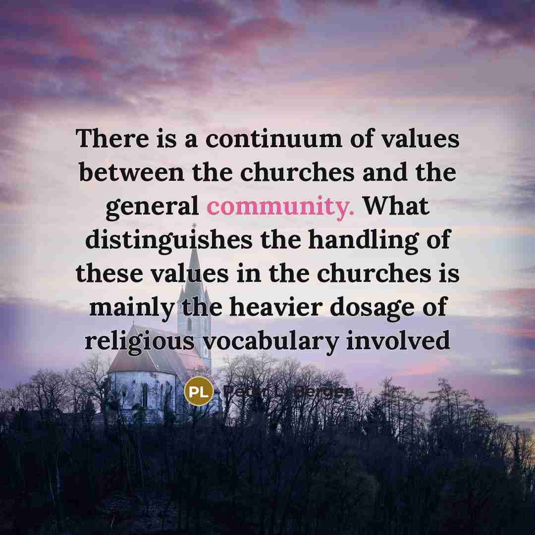 “There is a continuum of values between the churches and…” quote by Peter L. Berger