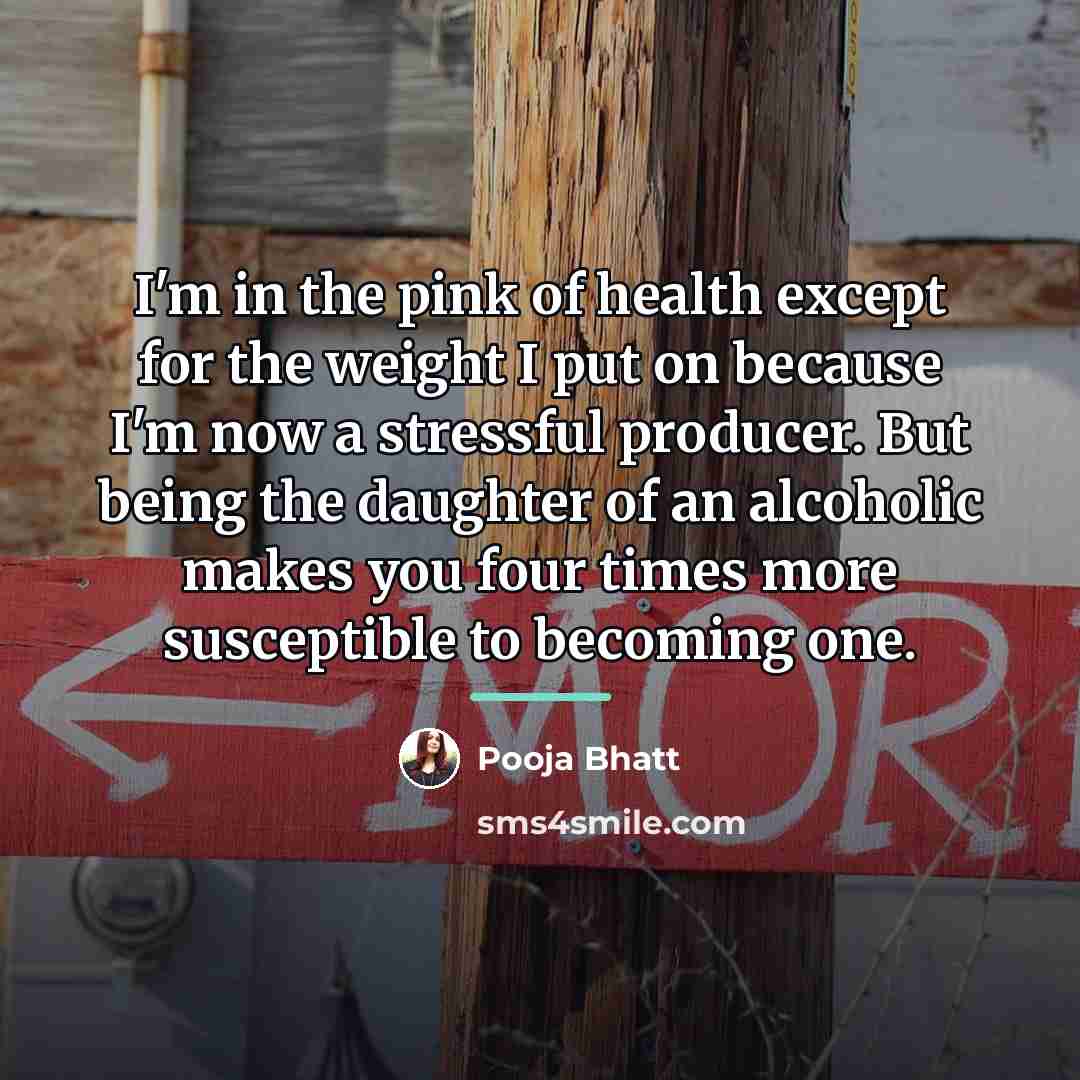 “I'm in the pink of health except for the weight…” quote by Pooja Bhatt