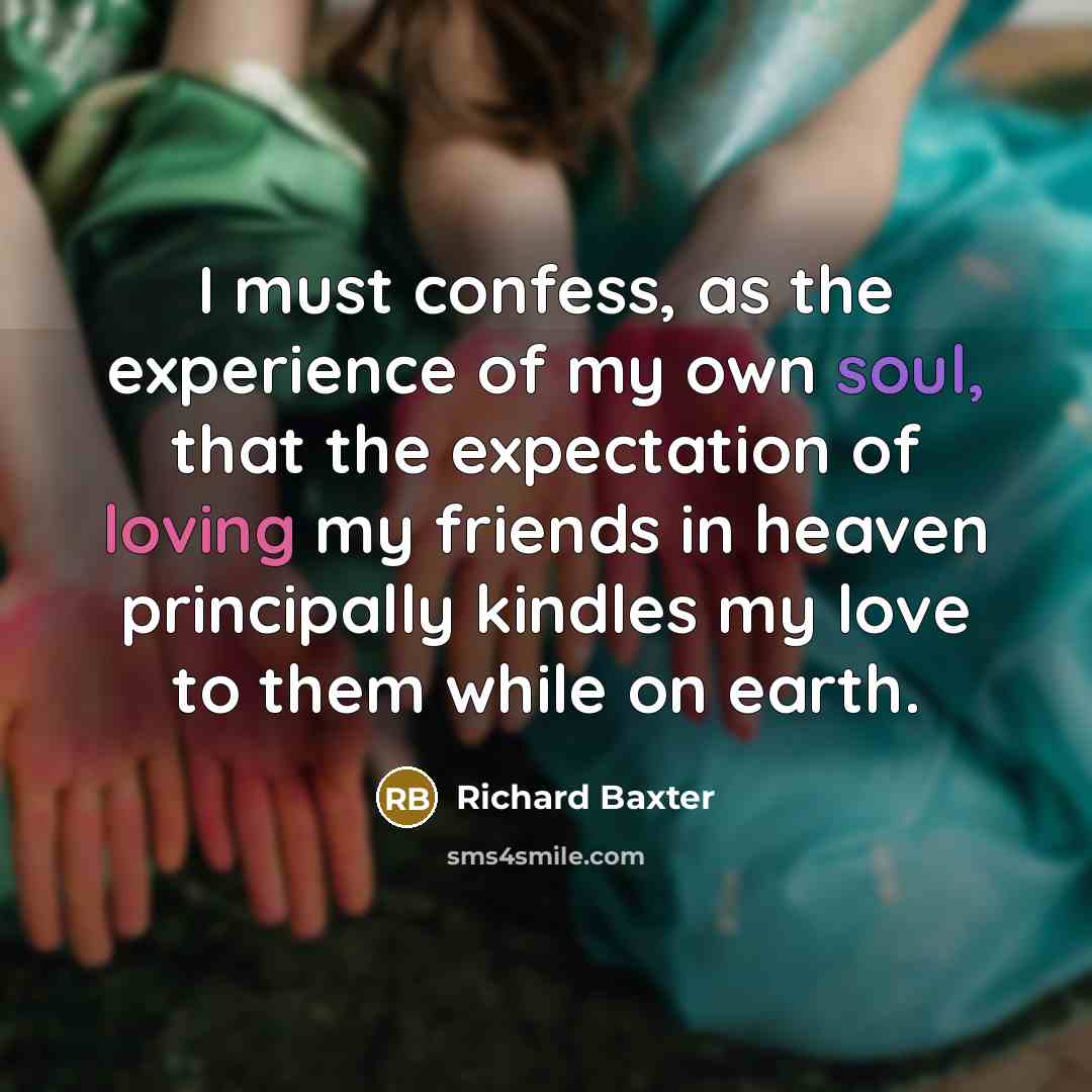 “I must confess, as the experience of my own soul,…” quote by Richard Baxter