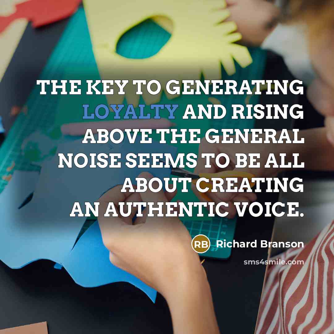“THE KEY TO GENERATING LOYALTY AND RISING ABOVE THE GENERAL…” quote by Richard Branson