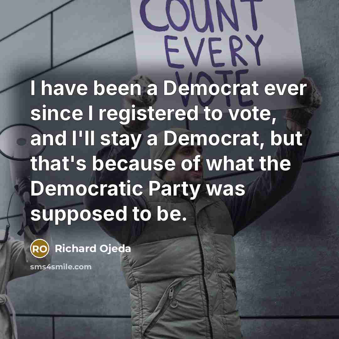 “I have been a Democrat ever since I registered to…” quote by Richard Ojeda