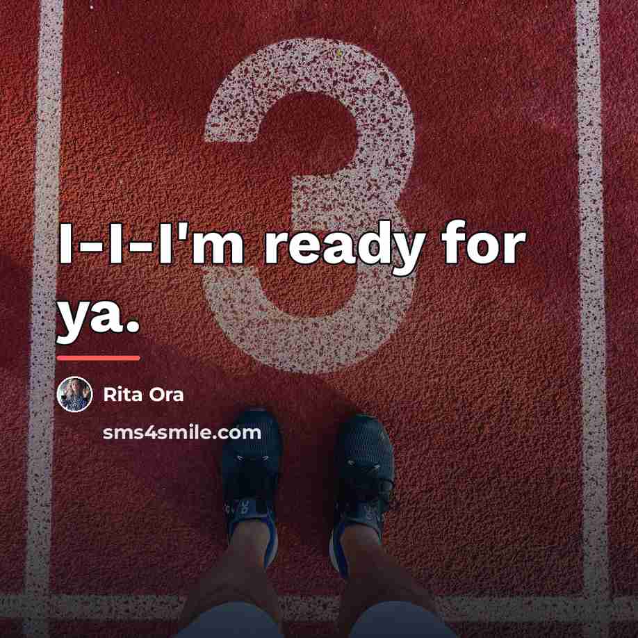 “I-I-I'm ready for ya.…” quote by Rita Ora