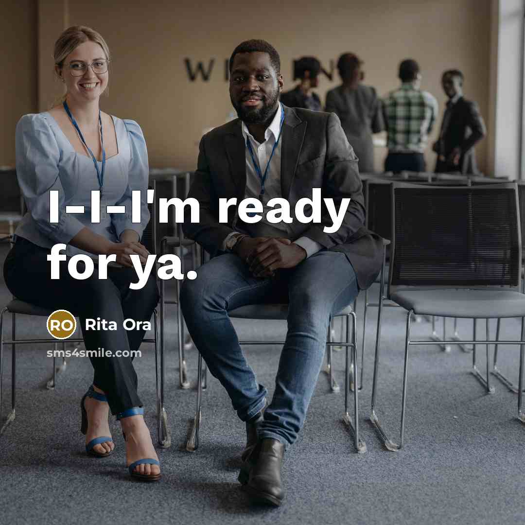 “I-I-I'm ready for ya.” quote by Rita Ora