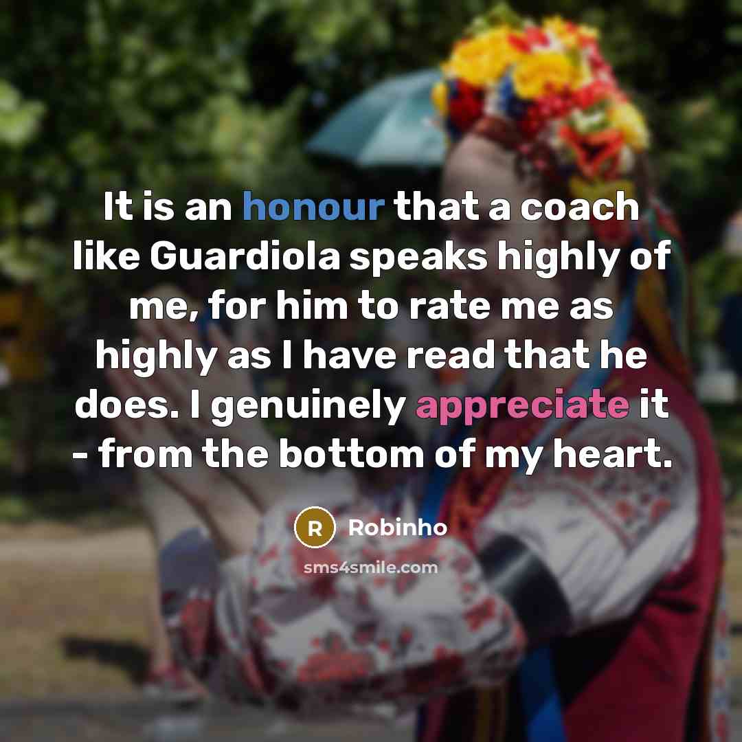 “It is an honour that a coach like Guardiola speaks…” quote by Robinho