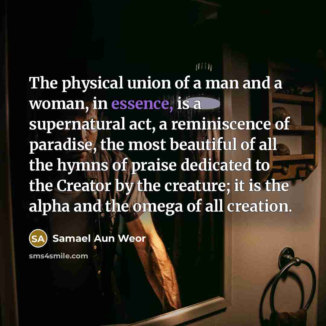 “The physical union of a man and a woman, in…” quote by Samael Aun Weor
