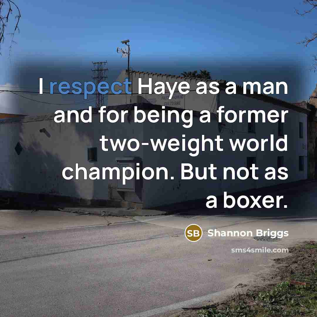 “I respect Haye as a man and for being a…” quote by Shannon Briggs