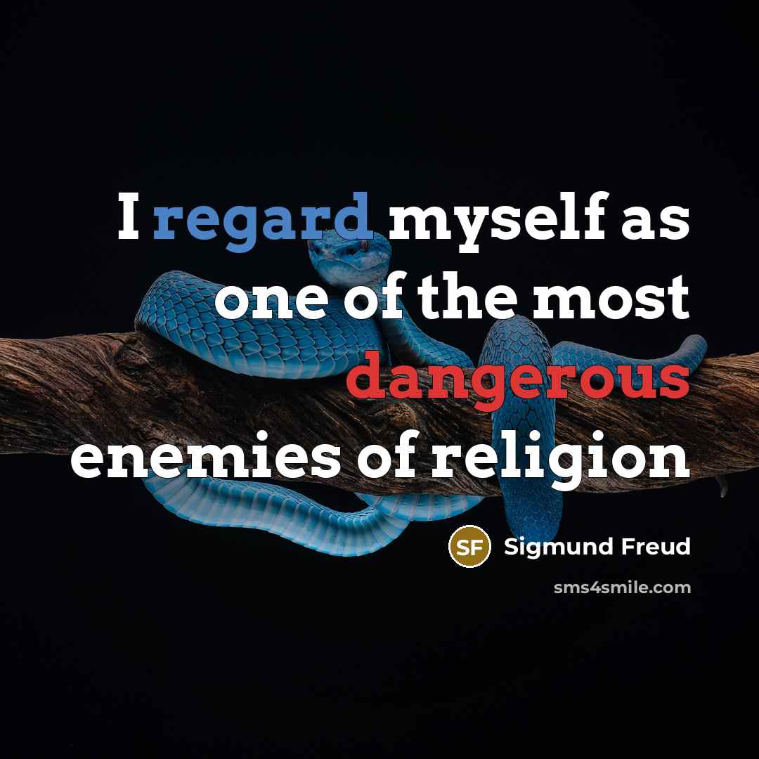 “I regard myself as one of the most dangerous enemies…” quote by Sigmund Freud