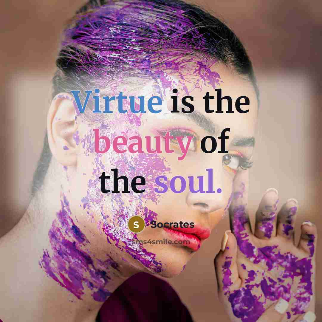 “Virtue is the beauty of the soul.…” quote by Socrates