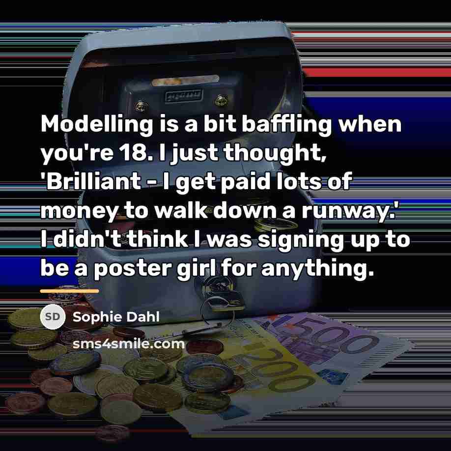 “Modelling is a bit baffling when you're 18. I just…” quote by Sophie Dahl