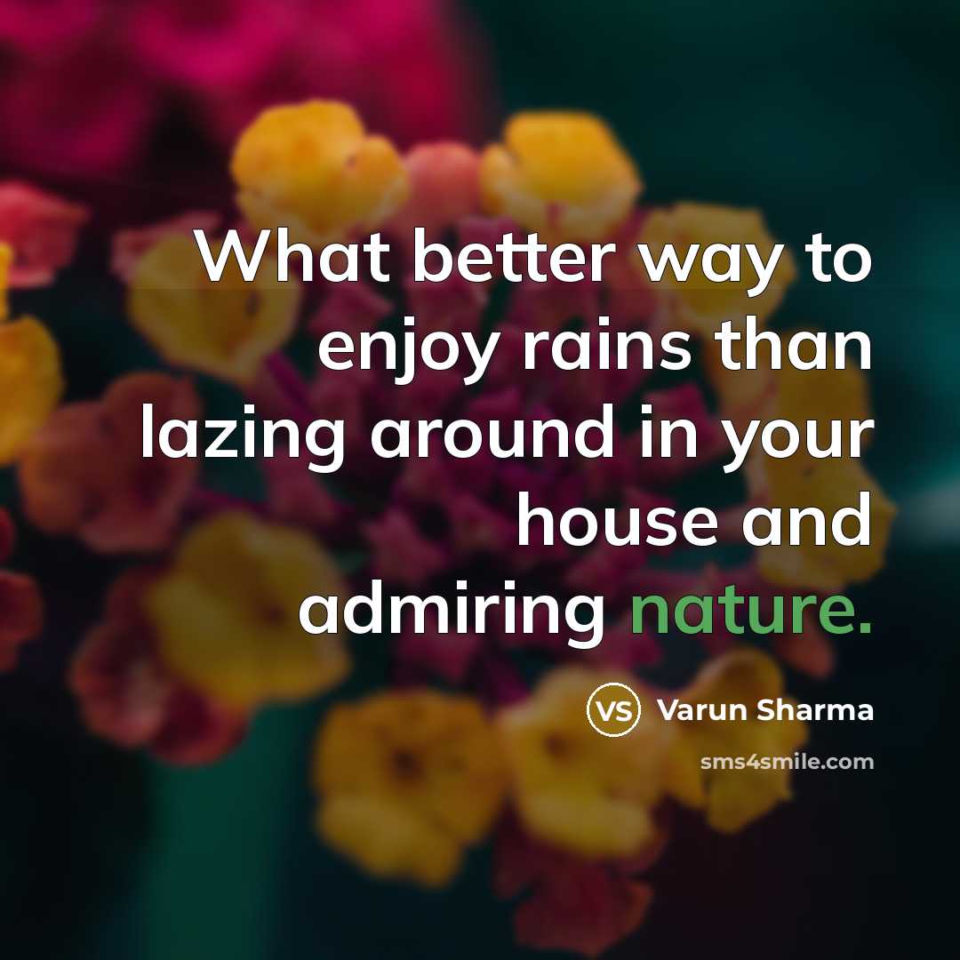 “What better way to enjoy rains than lazing around in…” quote by Varun Sharma