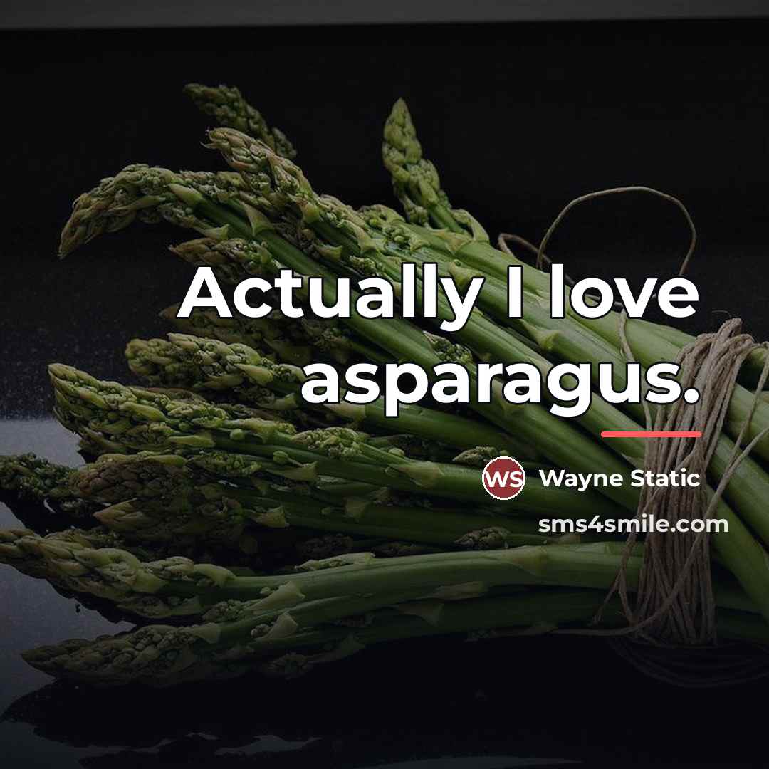 “Actually I love asparagus.…” quote by Wayne Static