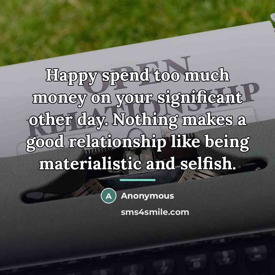 “Happy spend too much money on your significant other day.…” quote by Anonymous