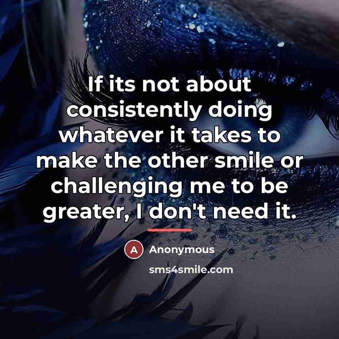 “If its not about consistently doing whatever it takes to…” quote by Anonymous