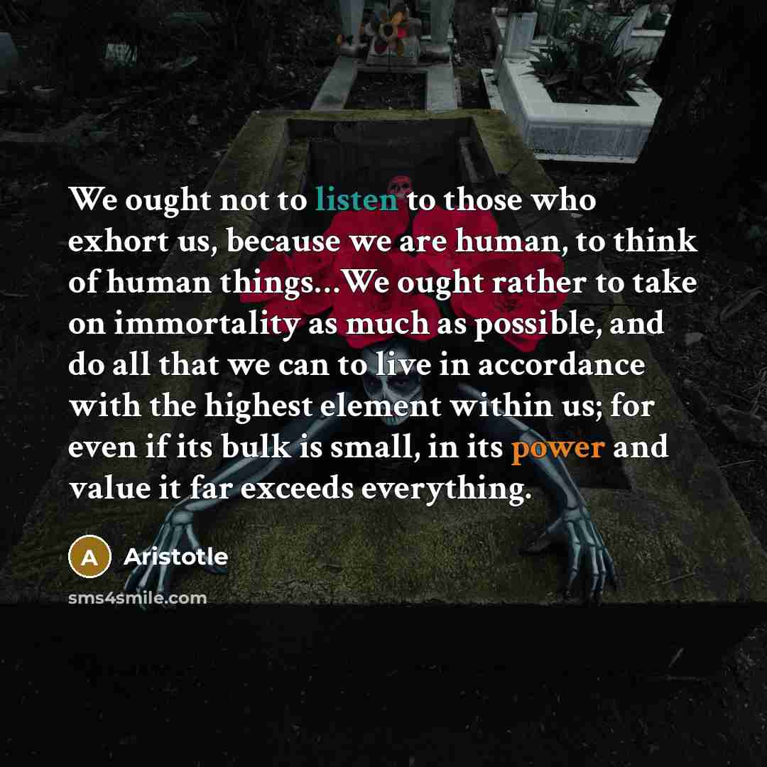“We ought not to listen to those who exhort us,…” quote by Aristotle
