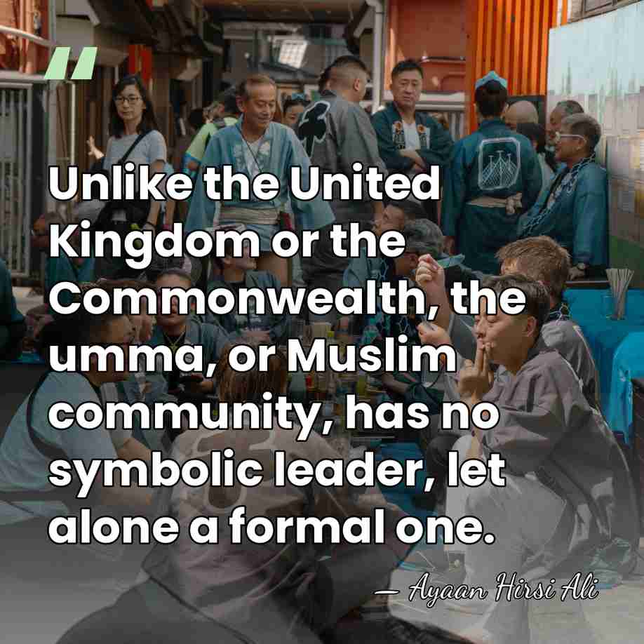 Unlike the United Kingdom or the Commonwealth, the umma, or Muslim community,&hellip; - Ayaan Hirsi Ali