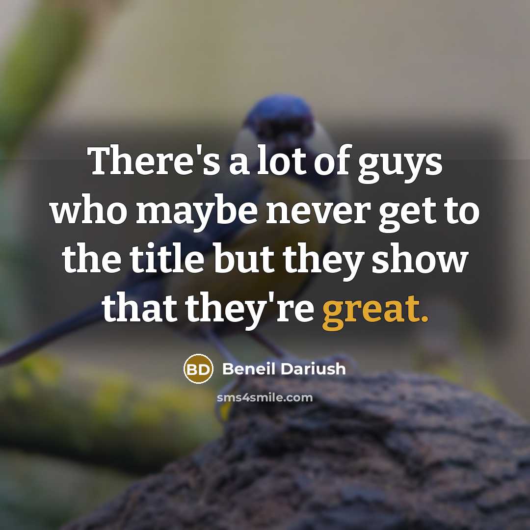 “There's a lot of guys who maybe never get to…” quote by Beneil Dariush
