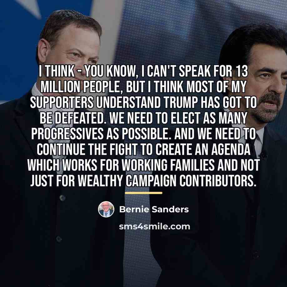 “I think - you know, I can't speak for 13…” quote by Bernie Sanders