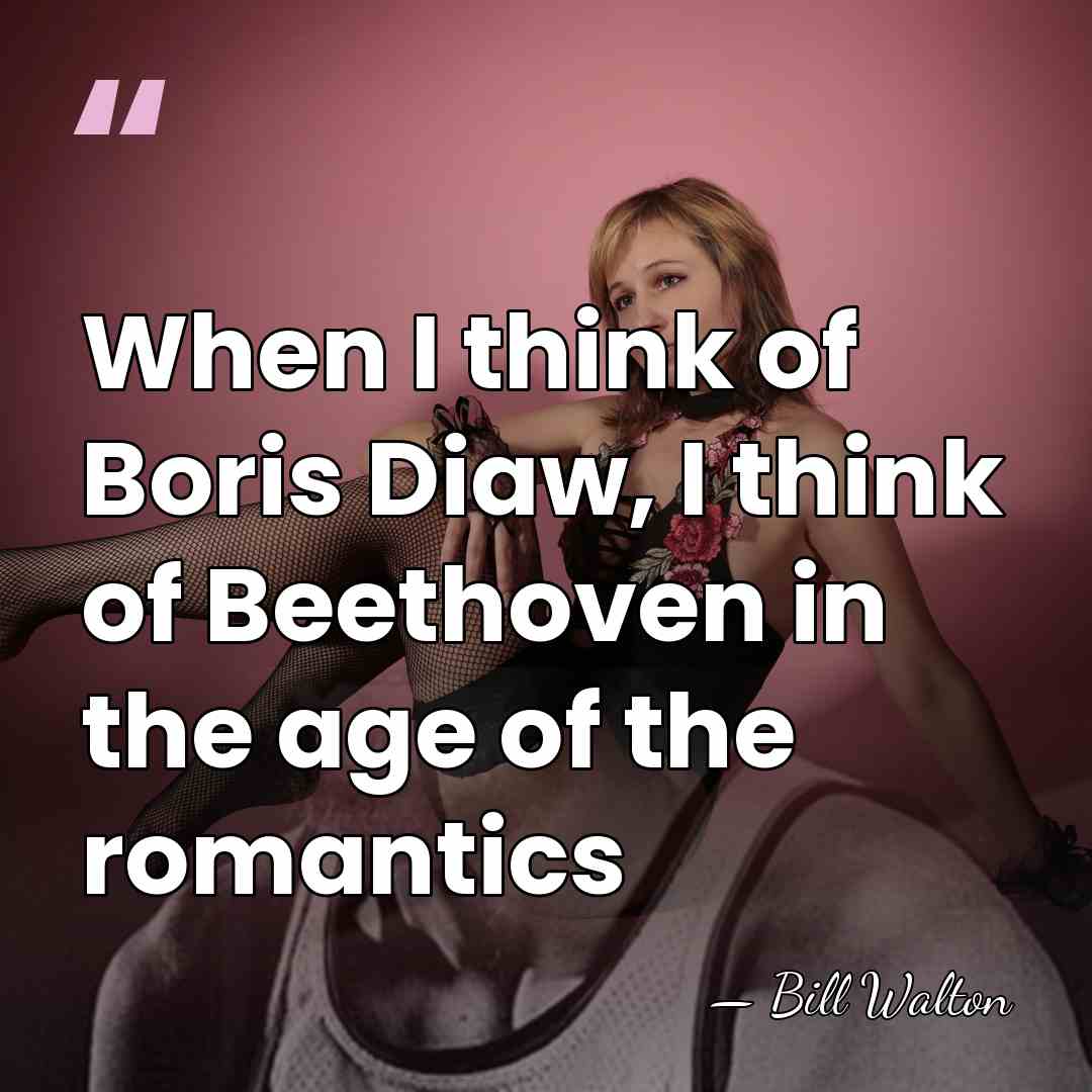When I think of Boris Diaw, I think of Beethoven in the&hellip; - Bill Walton