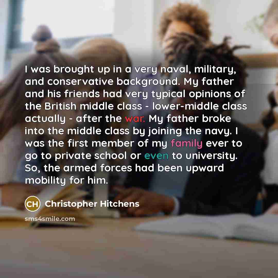 “I was brought up in a very naval, military, and…” quote by Christopher Hitchens