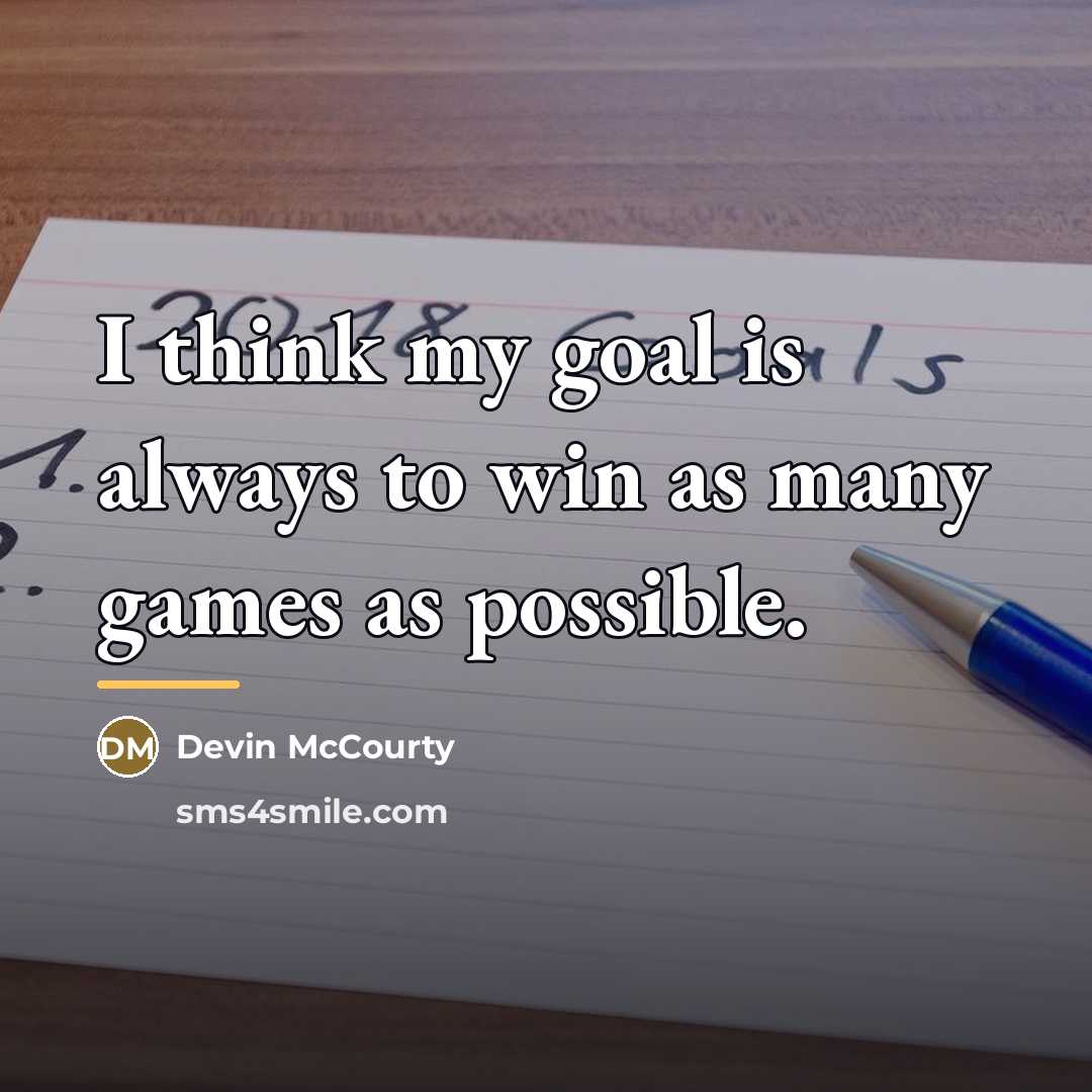 “I think my goal is always to win as many…” quote by Devin McCourty