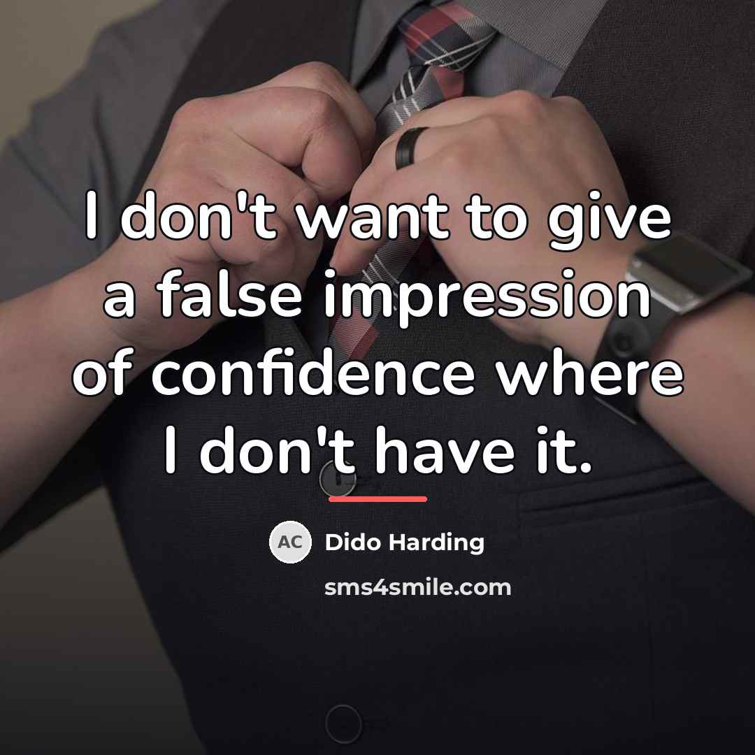 “I don't want to give a false impression of confidence…” quote by Dido Harding