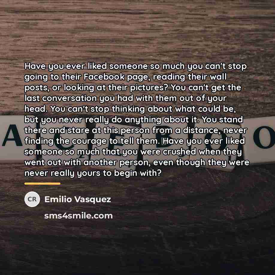 “Have you ever liked someone so much you can't stop…” quote by Emilio Vasquez