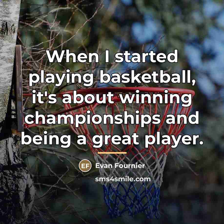 “When I started playing basketball, it's about winning championships and…” quote by Evan Fournier