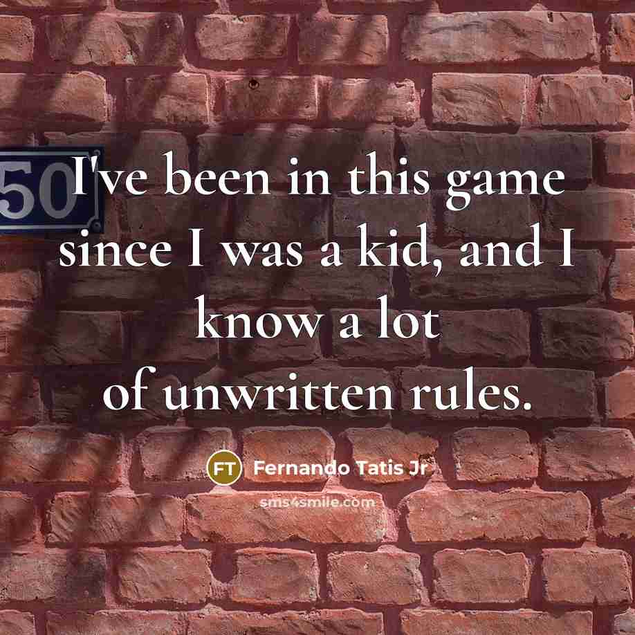 “I've been in this game since I was a kid,…” quote by Fernando Tatis Jr