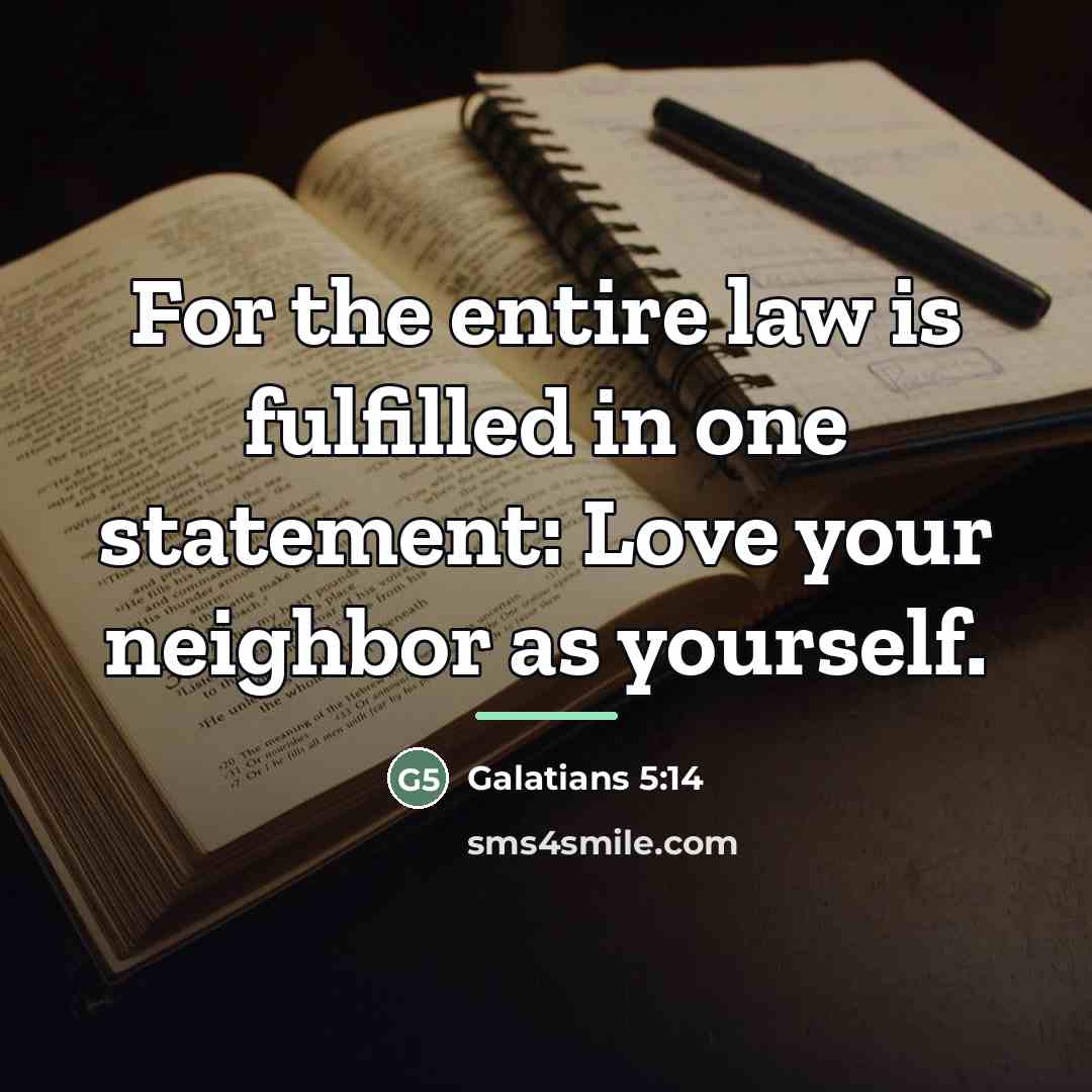 “For the entire law is fulfilled in one statement: Love…” quote by Galatians 5:14