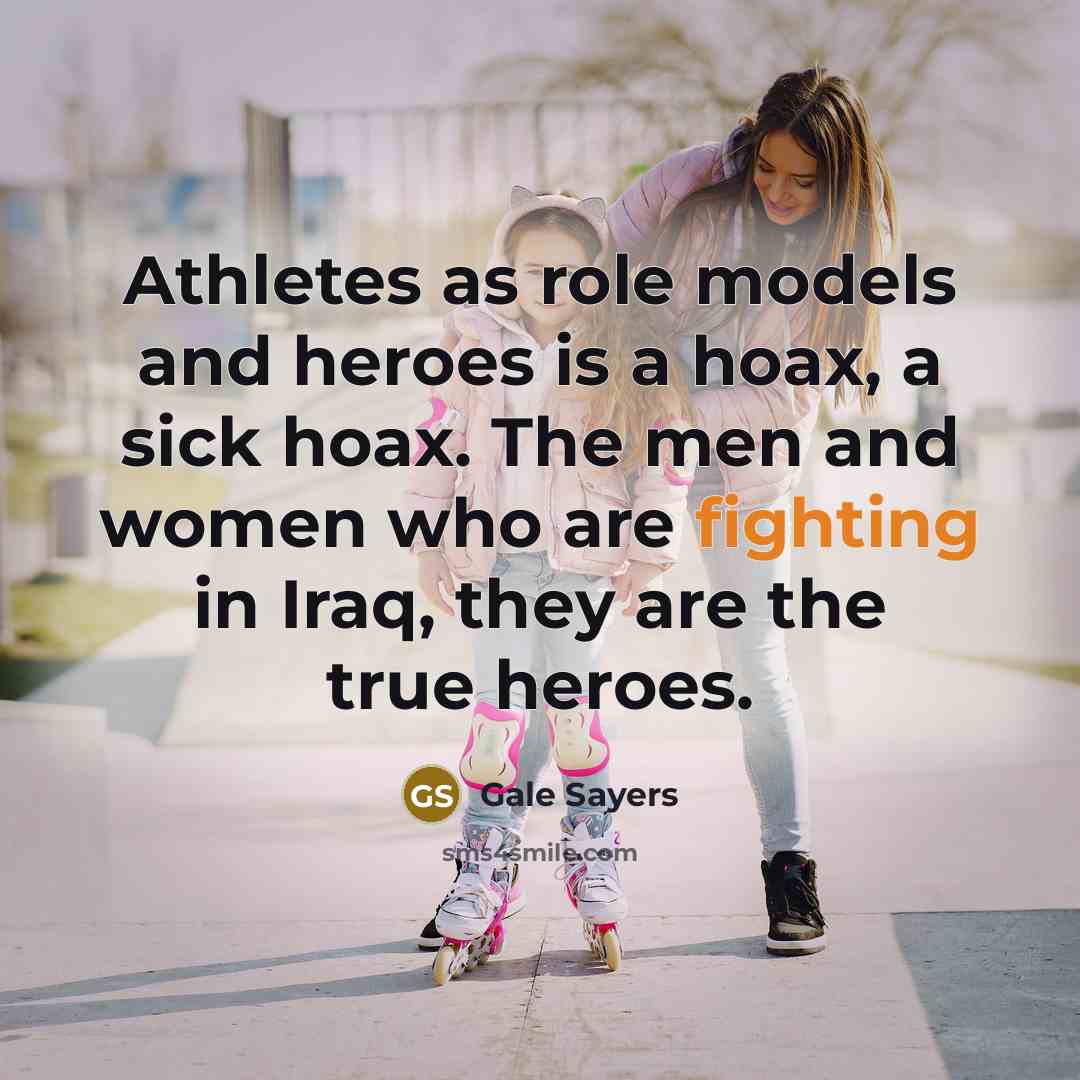 “Athletes as role models and heroes is a hoax, a…” quote by Gale Sayers