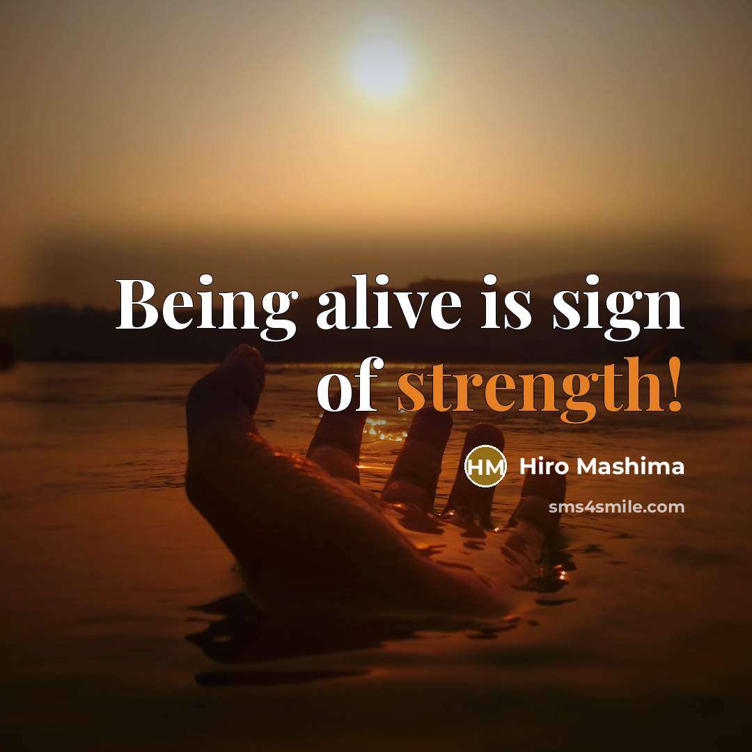 “Being alive is sign of strength!…” quote by Hiro Mashima
