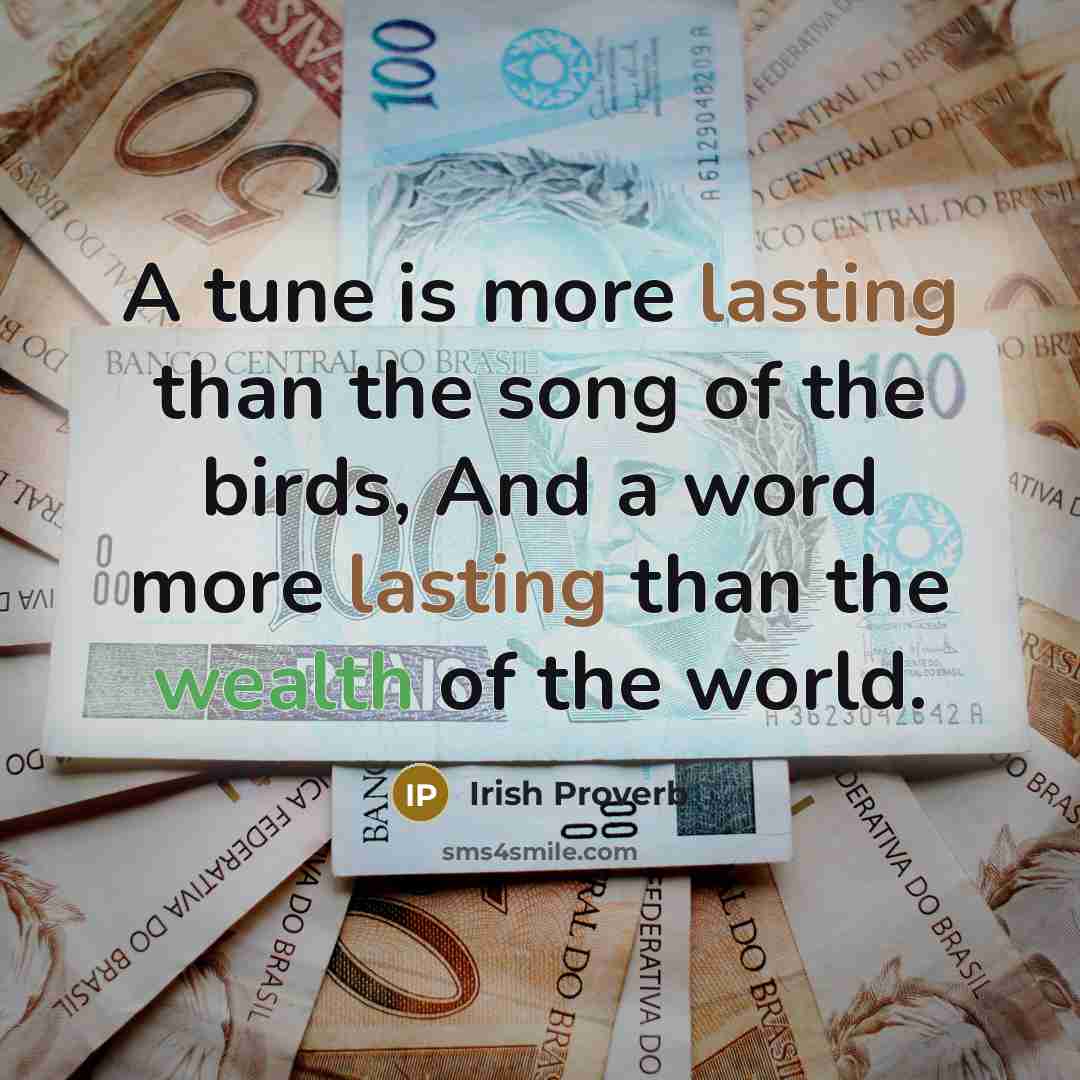 “A tune is more lasting than the song of the…” quote by Irish Proverb