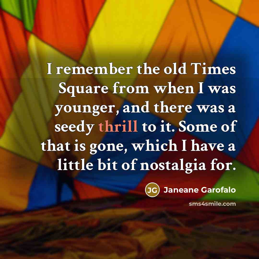 “I remember the old Times Square from when I was…” quote by Janeane Garofalo
