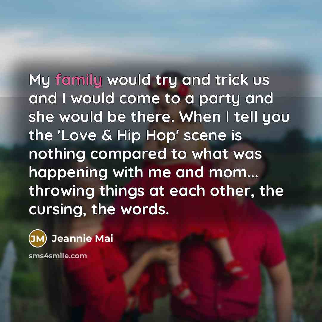 “My family would try and trick us and I would…” quote by Jeannie Mai