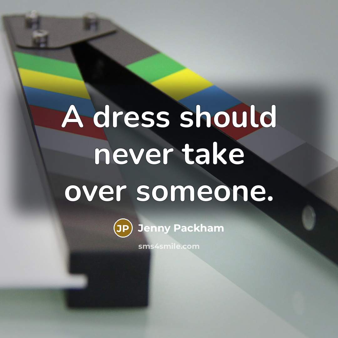 “A dress should never take over someone.…” quote by Jenny Packham