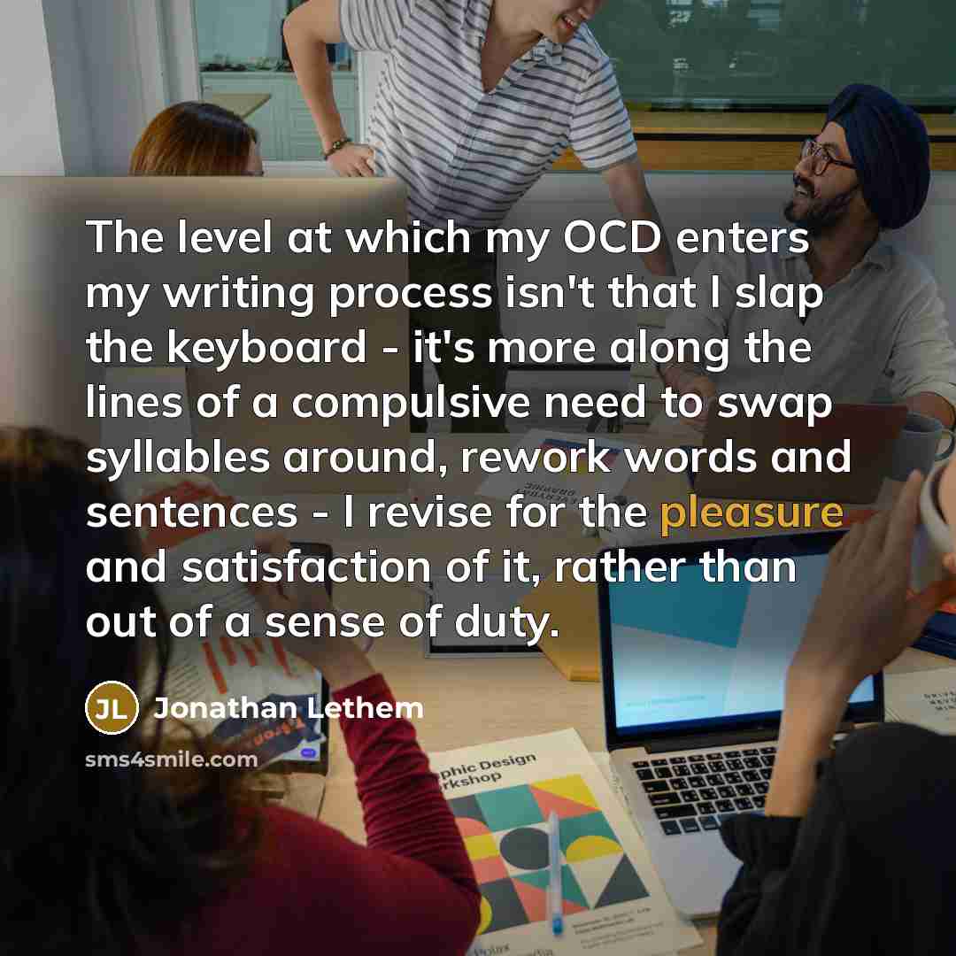 “The level at which my OCD enters my writing process…” quote by Jonathan Lethem