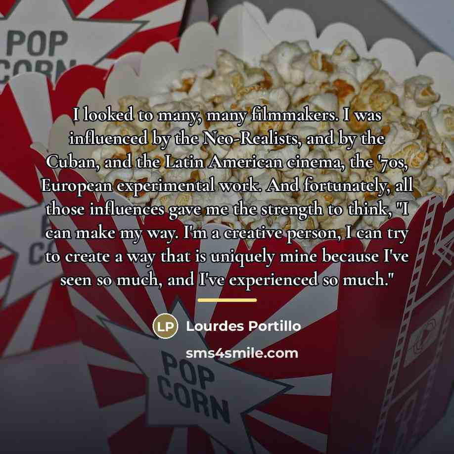 “I looked to many, many filmmakers. I was influenced by…” quote by Lourdes Portillo