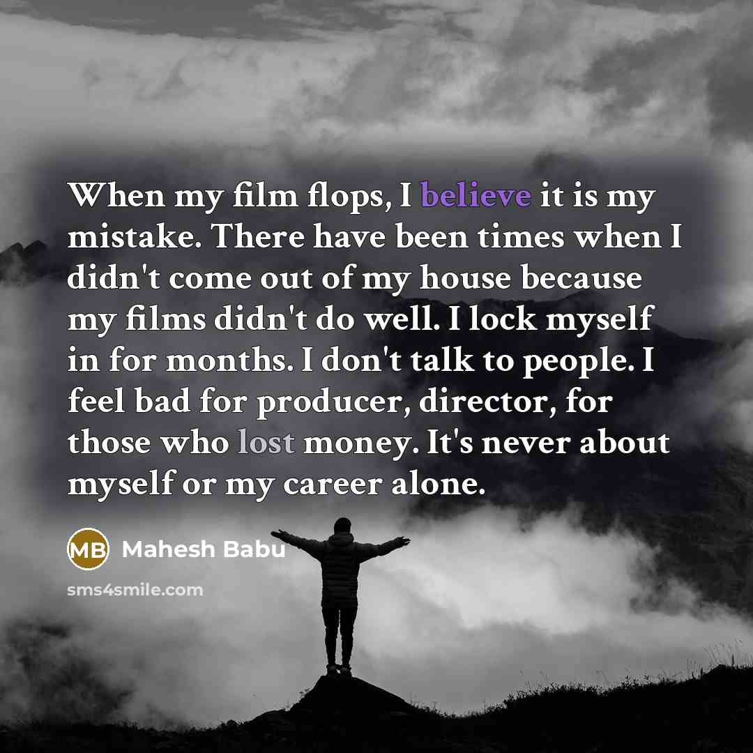 “When my film flops, I believe it is my mistake.…” quote by Mahesh Babu