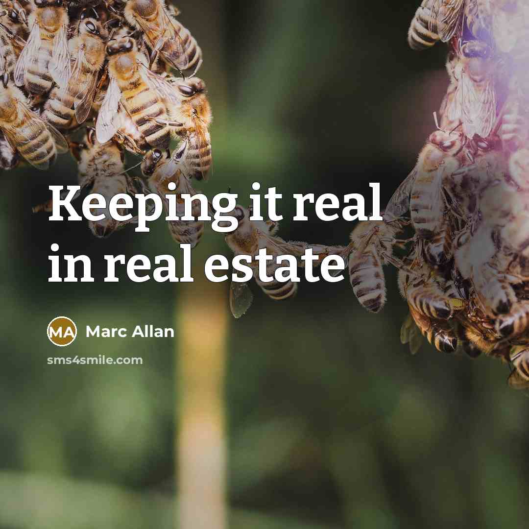 “Keeping it real in real estate” quote by Marc Allan