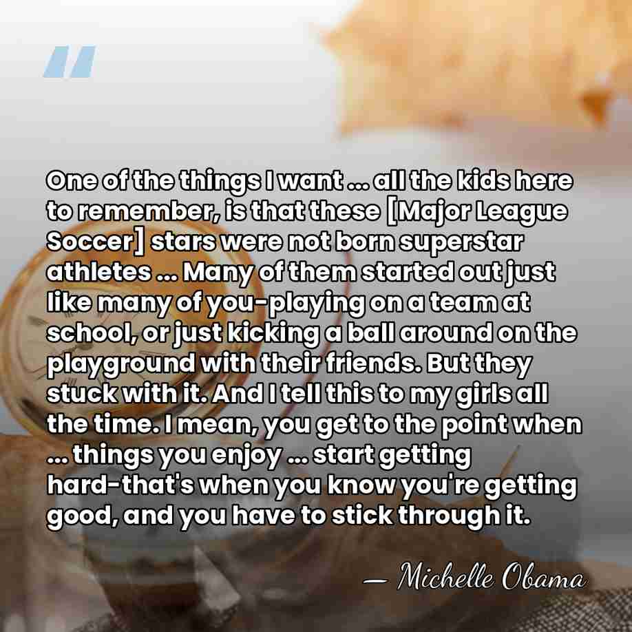 One of the things I want ... all the kids here to&hellip; - Michelle Obama