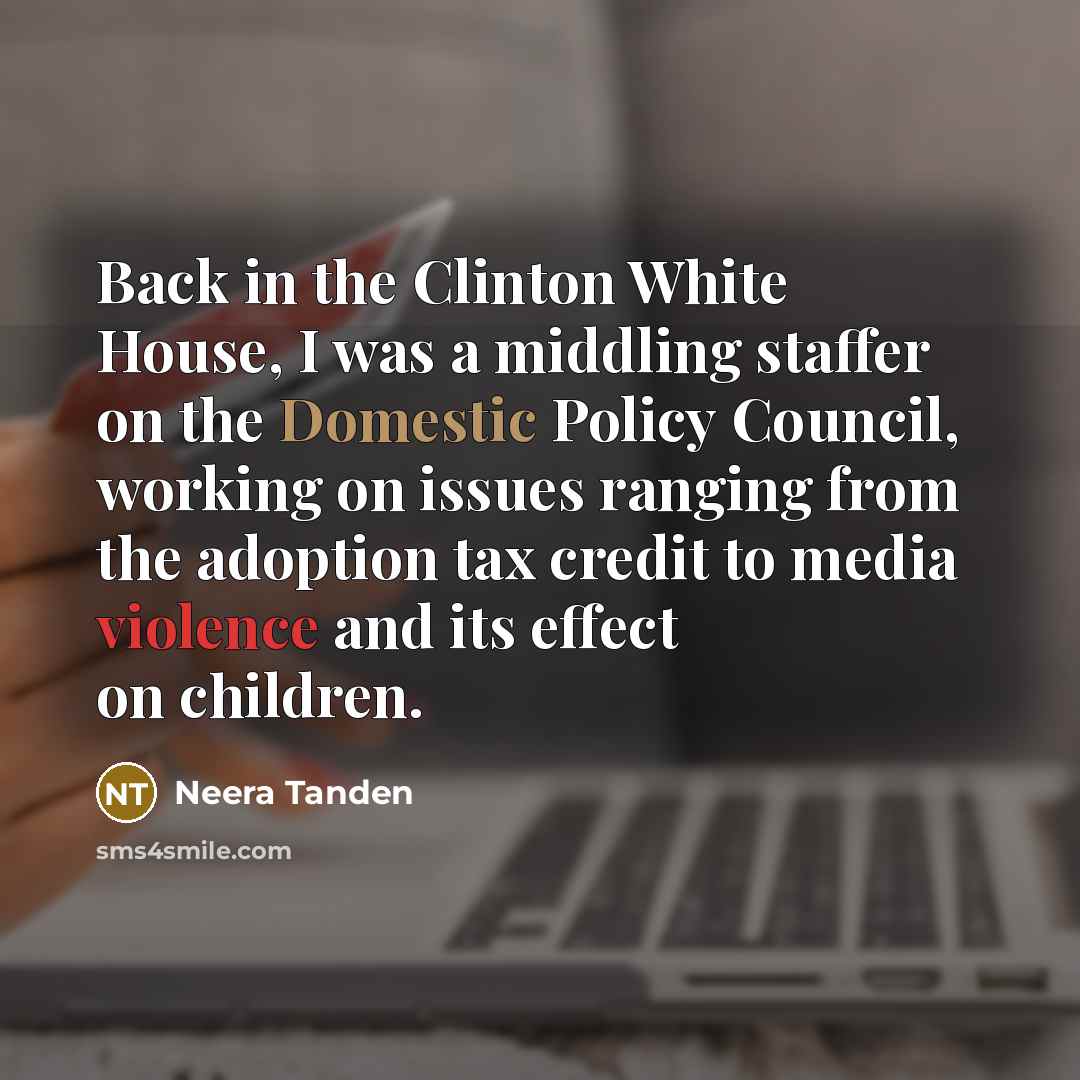 “Back in the Clinton White House, I was a middling…” quote by Neera Tanden