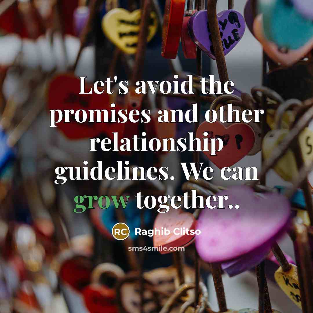 “Let's avoid the promises and other relationship guidelines. We can…” quote by Raghib Clitso