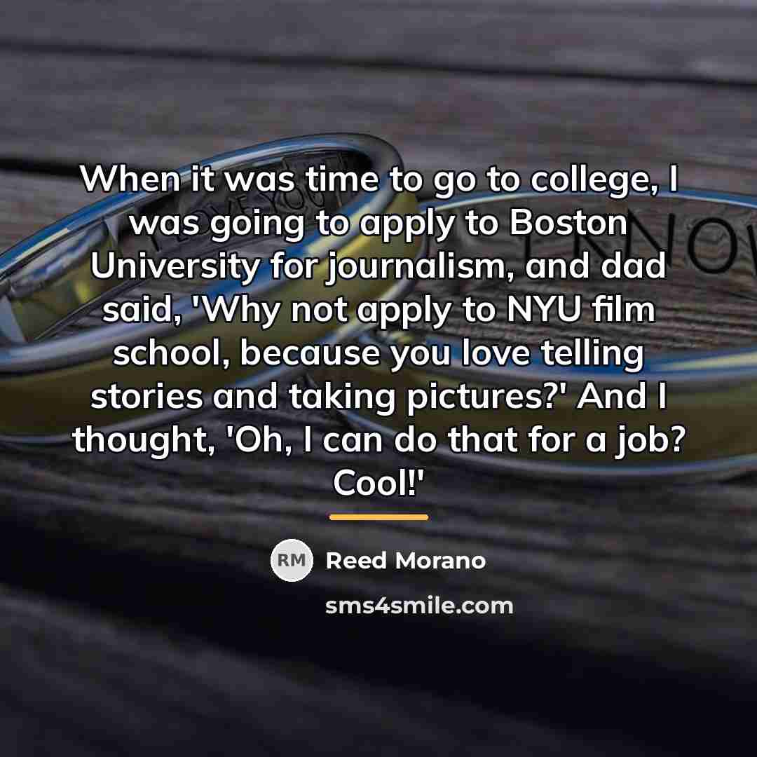 “When it was time to go to college, I was…” quote by Reed Morano