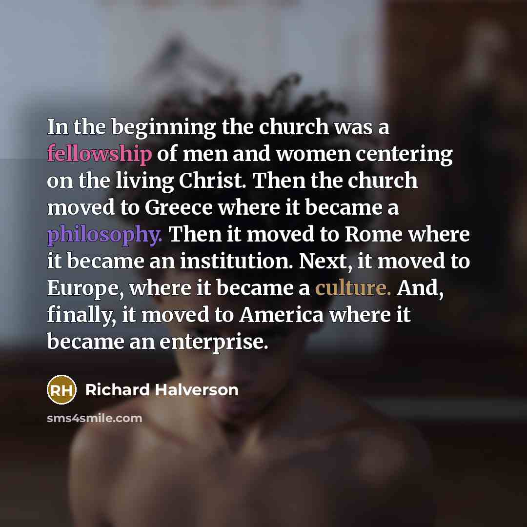 “In the beginning the church was a fellowship of men…” quote by Richard Halverson