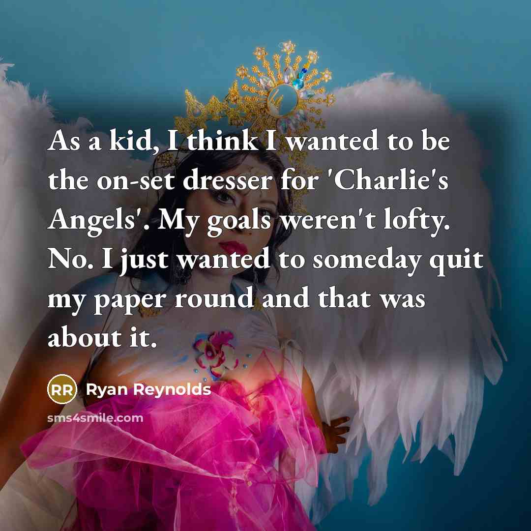 “As a kid, I think I wanted to be the…” quote by Ryan Reynolds