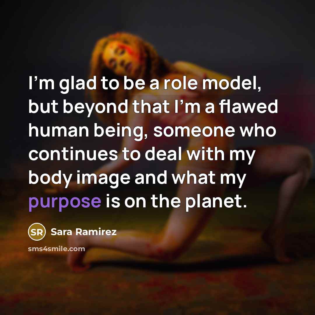 “I'm glad to be a role model, but beyond that…” quote by Sara Ramirez
