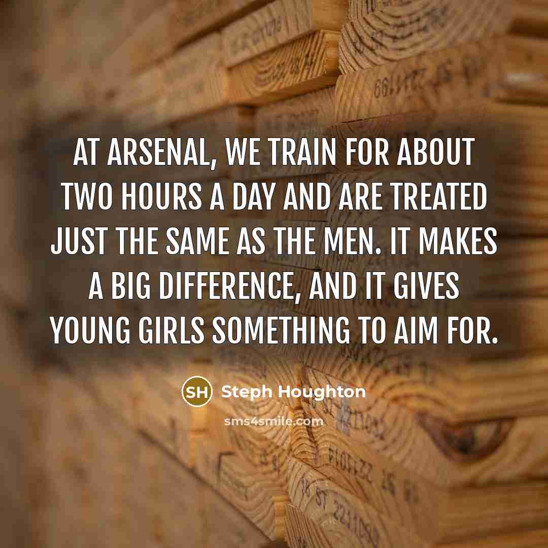 “At Arsenal, we train for about two hours a day…” quote by Steph Houghton