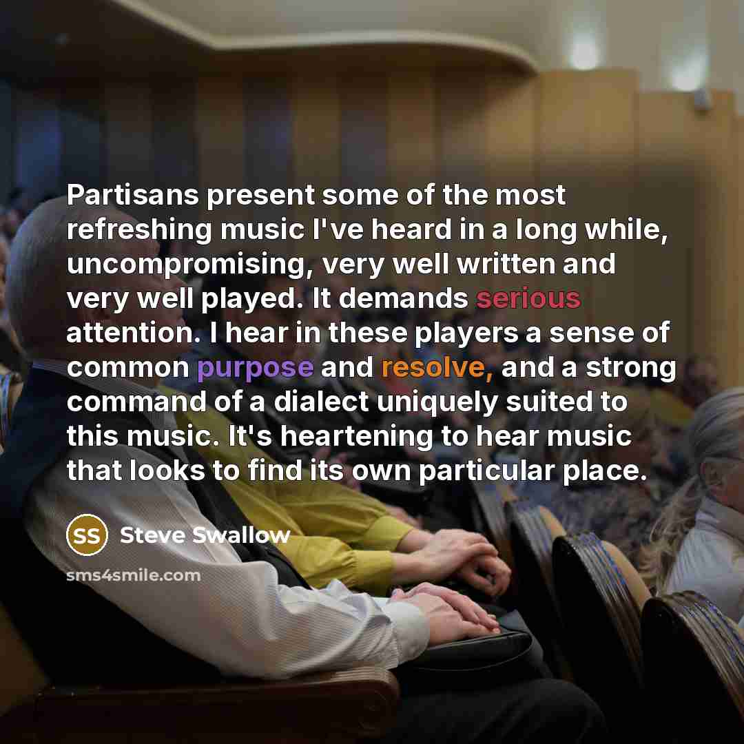 “Partisans present some of the most refreshing music I've heard…” quote by Steve Swallow